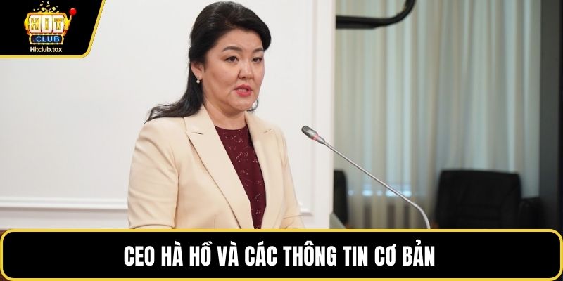 CEO Hà Hồ và các thông tin cơ bản