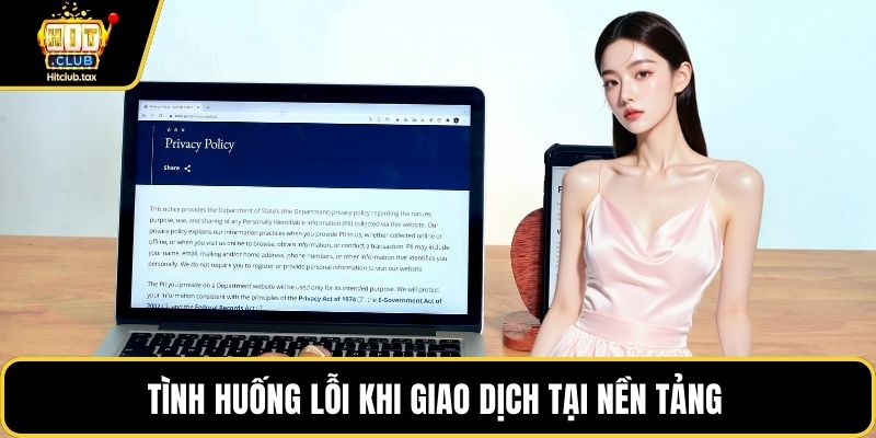 Tình huống lỗi khi giao dịch tại nền tảng